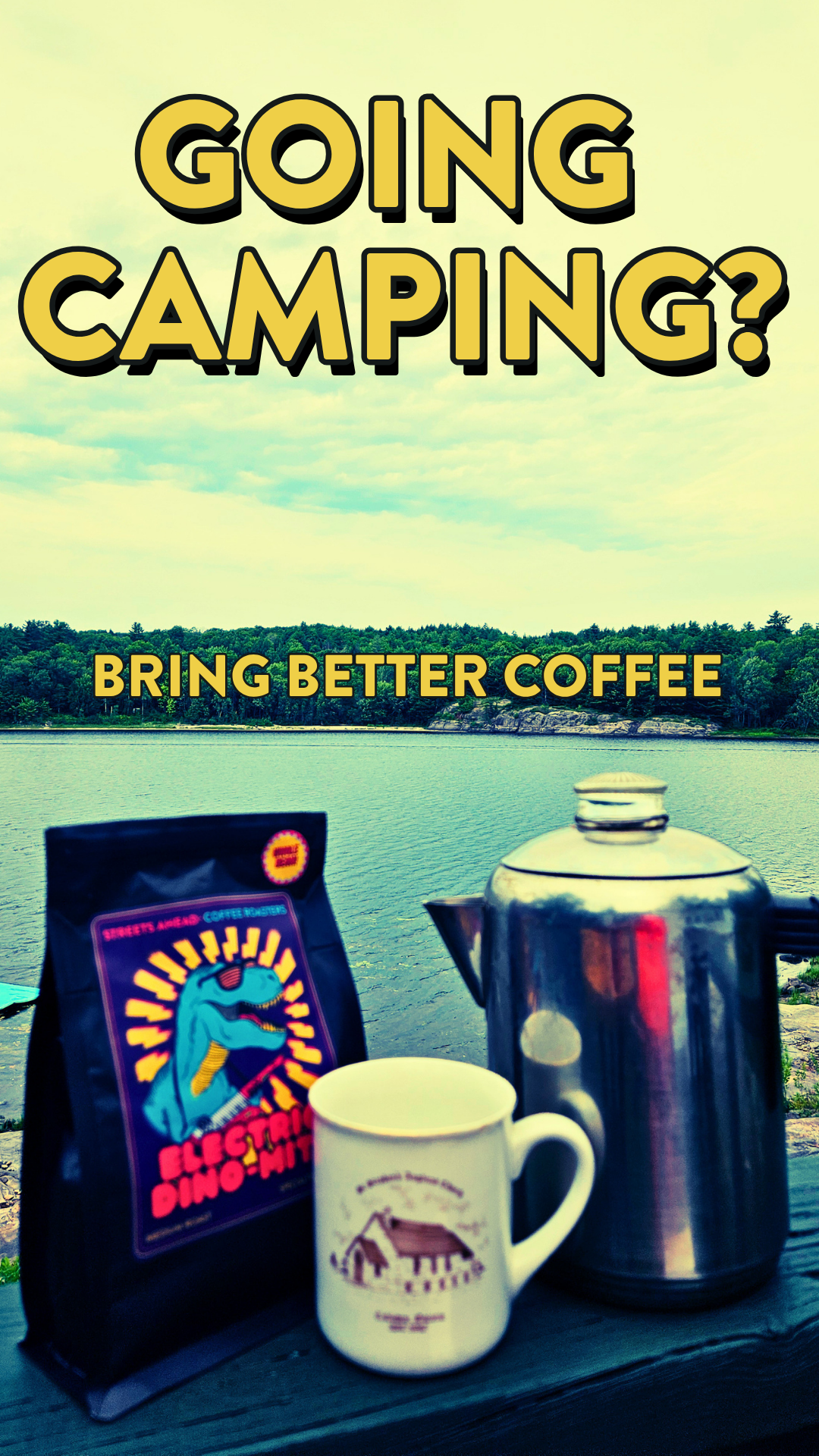CAMPING WITH COFFEE TRY STREETS AHEAD COFFEE ROASTERS