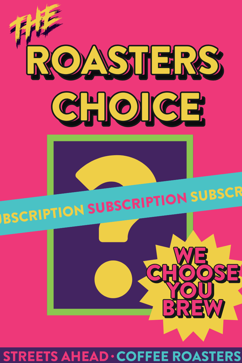 ROASTERS CHOICE SUBSCRIPTION MONTHLY