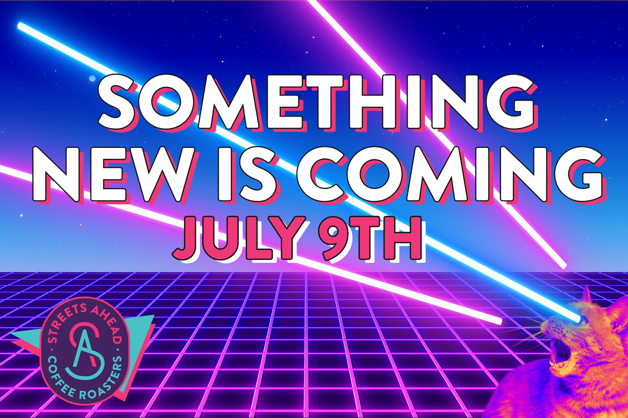 SOMETHING NEW IS COMING JULY 9TH CAT LASERS