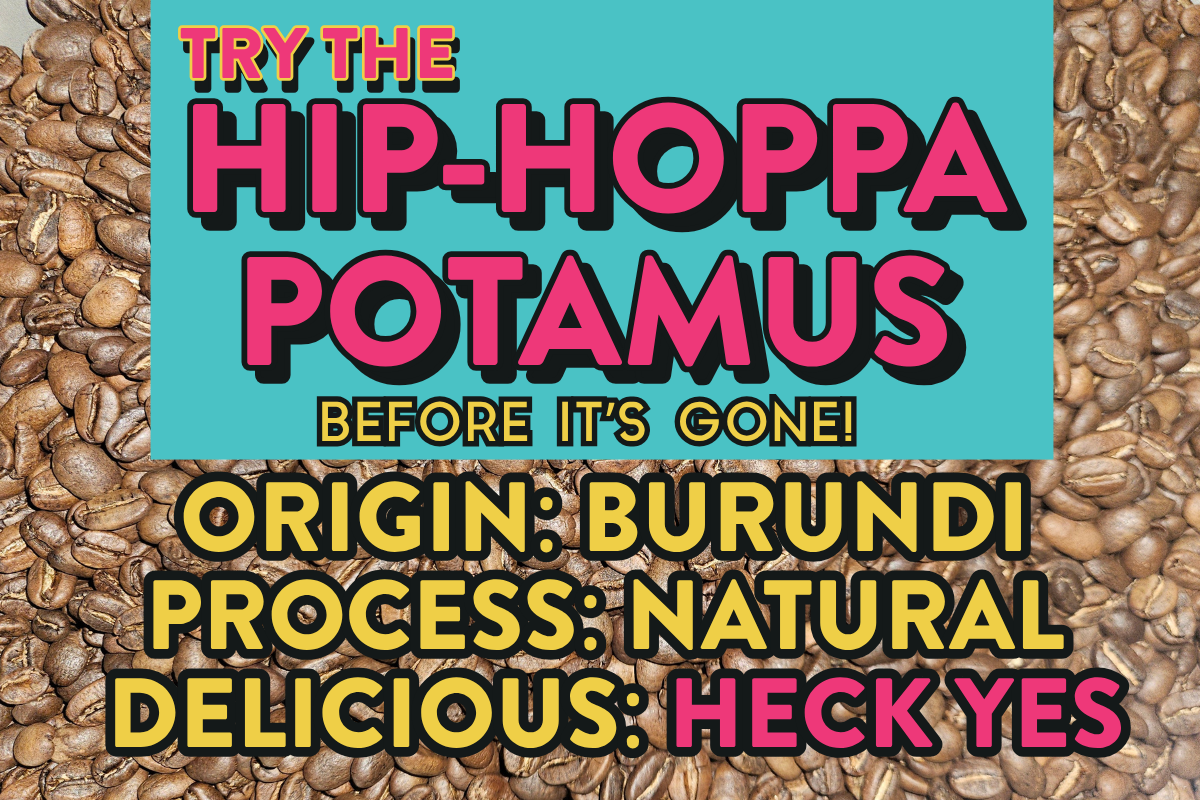 TRY THE HIP HOP POTAMUS BEFORE IT'S GONE FROM STREETS AHEAD COFFEE ROASTERSSS